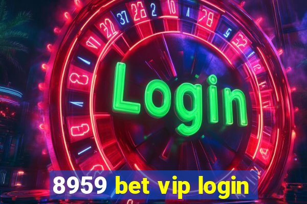 8959 bet vip login